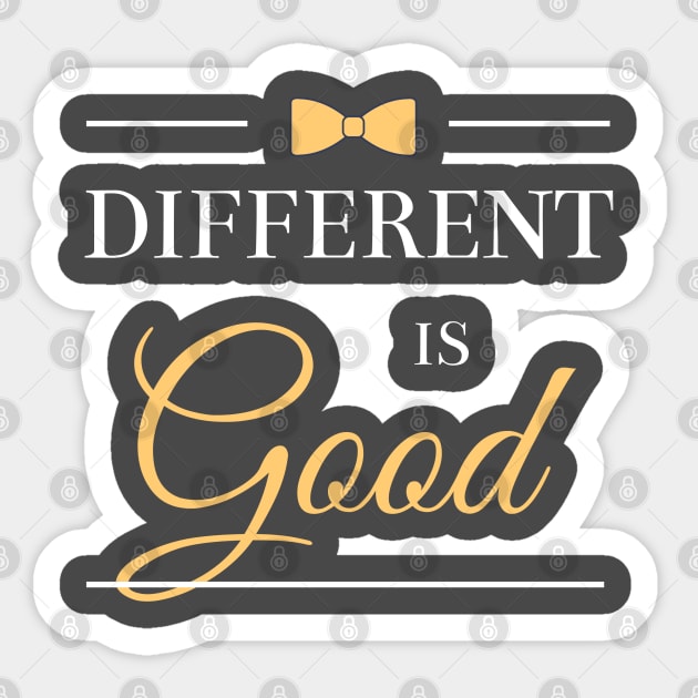 Different is good Sticker by DesignArtsShop